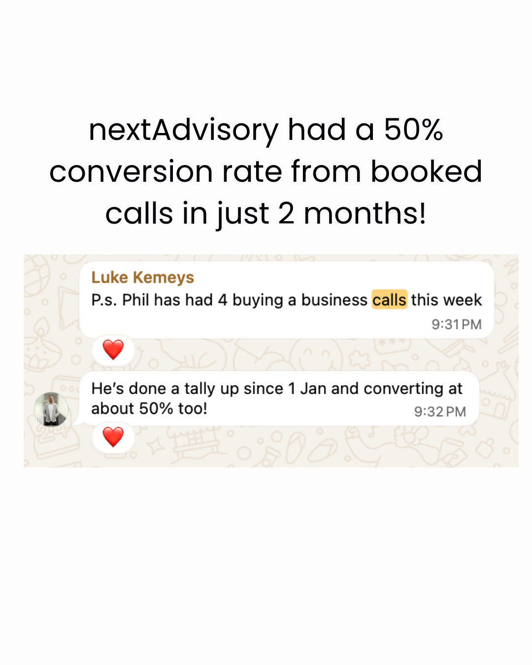 WhatsApp messages from Luke Kemeys: Phil has had 4 buying a business calls this week, converting at about 50 percent.