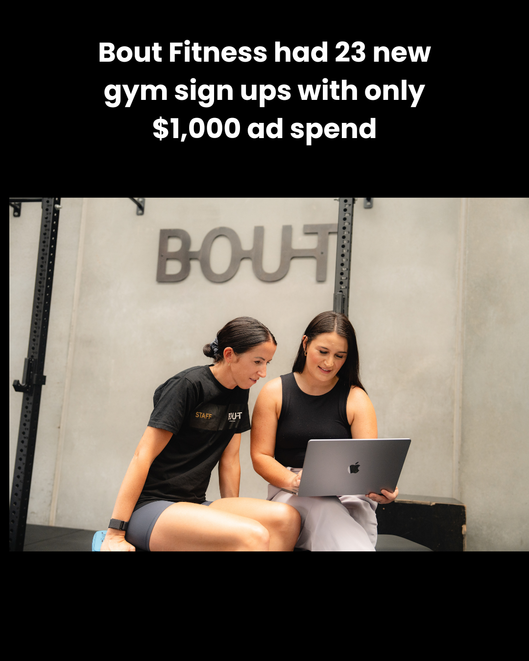 Bout Fitness had 23 new gym sign ups with only $1,000 ad spend.